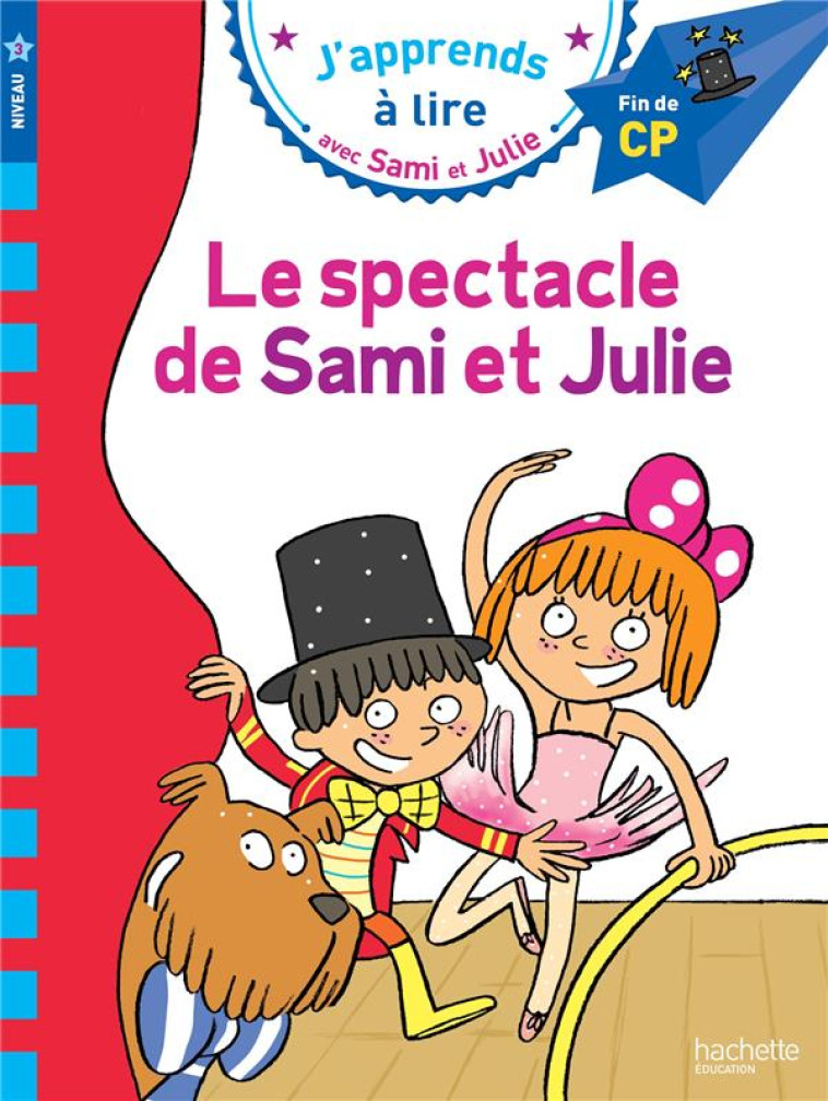 SAMI ET JULIE CP NIVEAU 3 LE SPECTACLE DE SAMI ET JULIE - BONTE/LEBRUN/AUDRAIN - Hachette Education