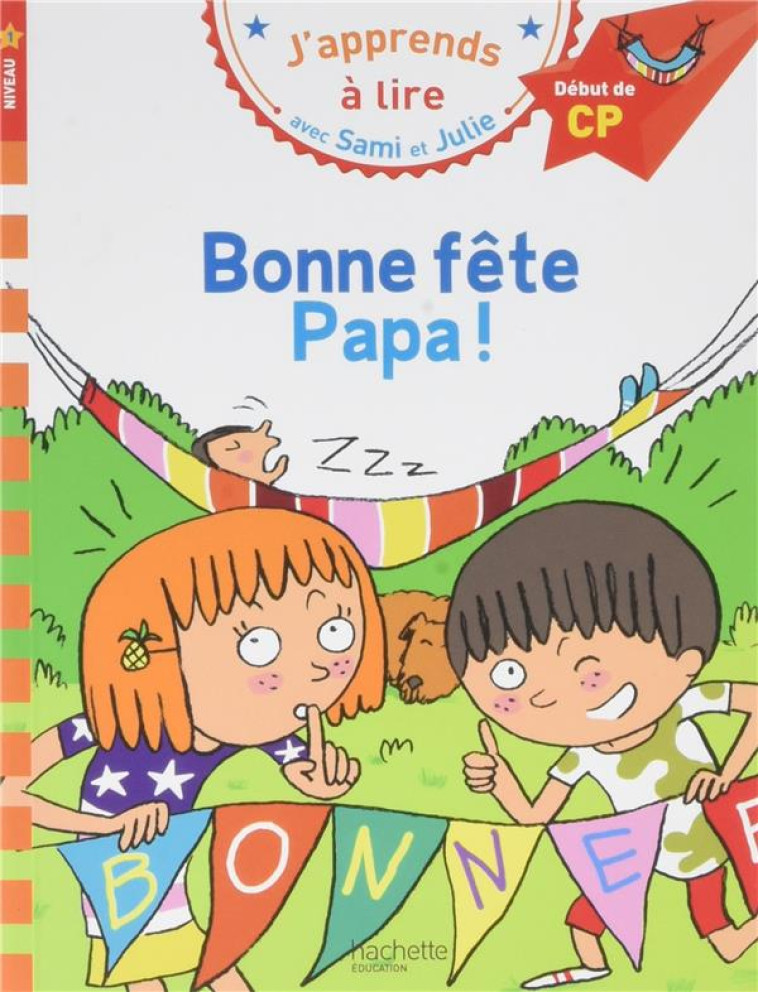 SAMI ET JULIE CP NIVEAU 1 BONNE FETE PAPA - BONTE/MASSONAUD - HACHETTE