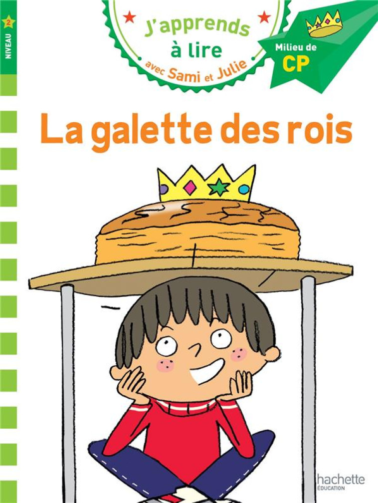 SAMI ET JULIE CP NIVEAU 2 LA GALETTE DES ROIS - BONTE/MASSONAUD - HACHETTE