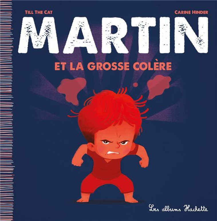 MARTIN ET LA GROSSE COLERE - TILL THE CAT/HINDER - HACHETTE