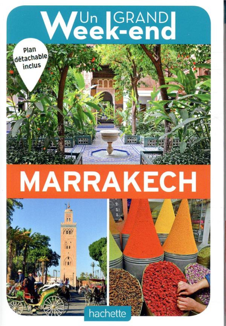 GUIDE UN GRAND WEEK-END A MARRAKECH - COLLECTIF - HACHETTE