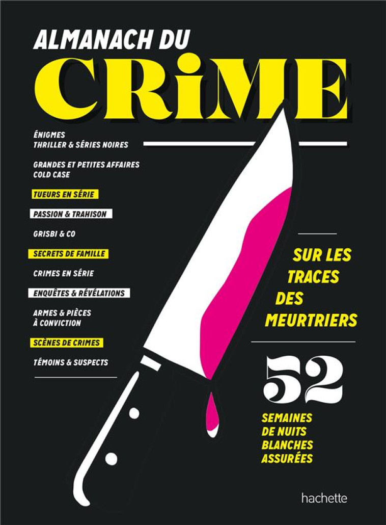 ALMANACH DU CRIME - 52 SEMAINES DE NUITS BLANCHES ASSUREES - COLLECTIF - HACHETTE