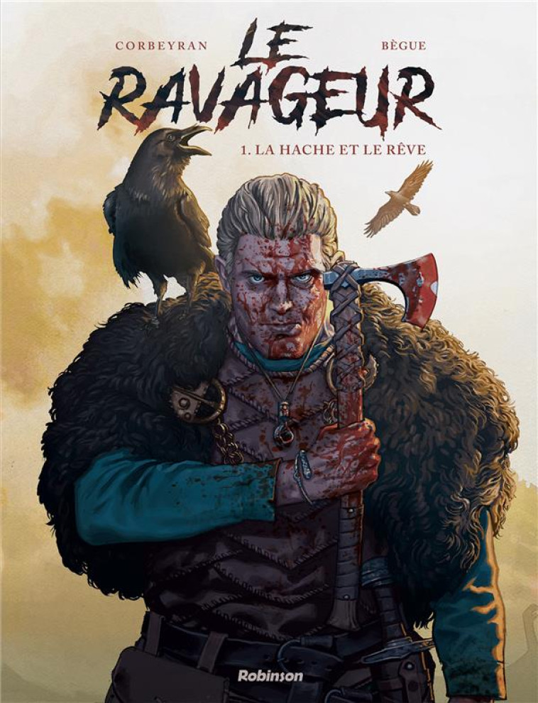 LE RAVAGEUR - TOME 1 - CORBEYRAN/BEGUE - HACHETTE