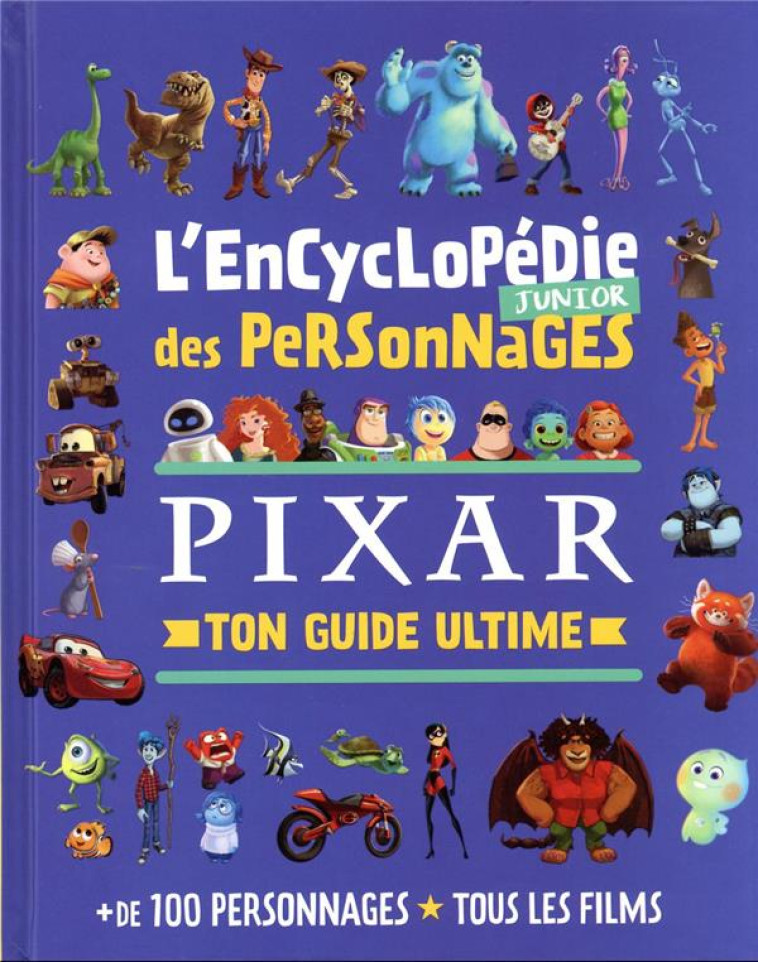 DISNEY PIXAR - L-ENCYCLOPEDIE JUNIOR DES PERSONNAGES - XXX - HACHETTE