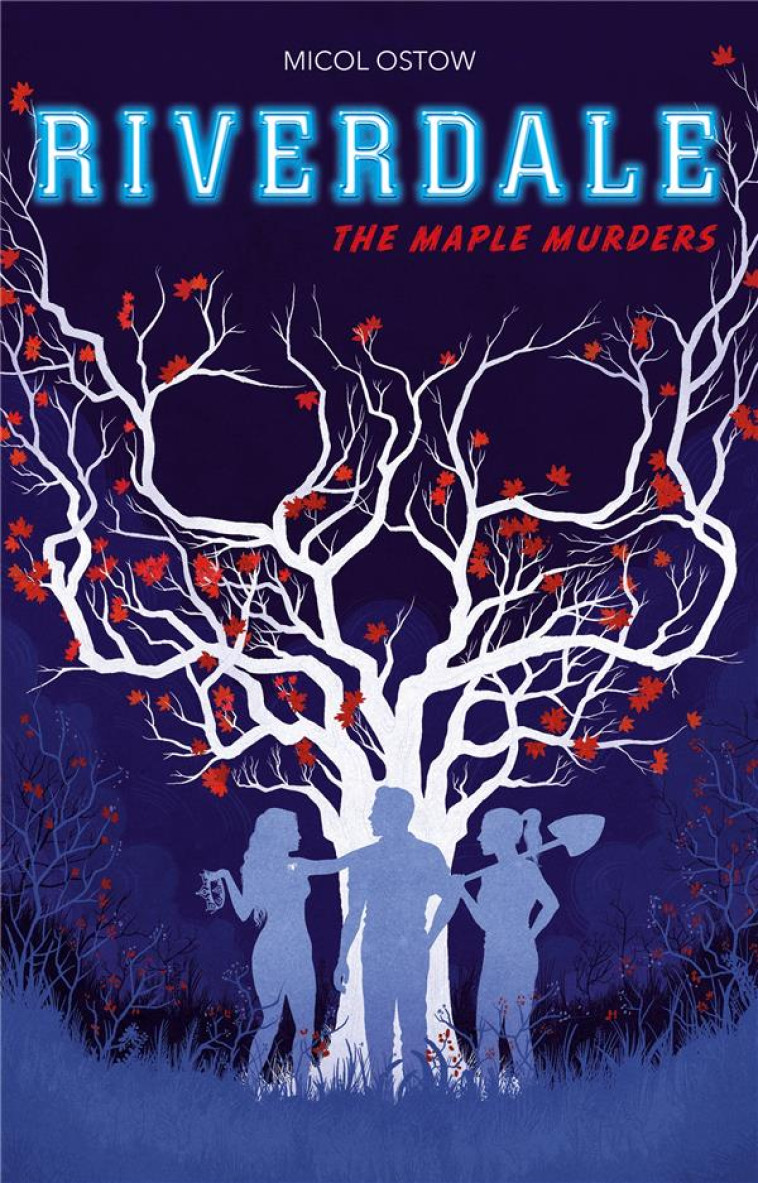 RIVERDALE - T03 - RIVERDALE - THE MAPLE MURDERS - OSTOW MICOL - HACHETTE