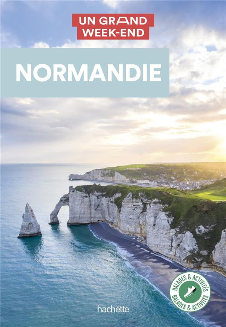 NORMANDIE GUIDE UN GRAND WEEK-END - COLLECTIF - HACHETTE