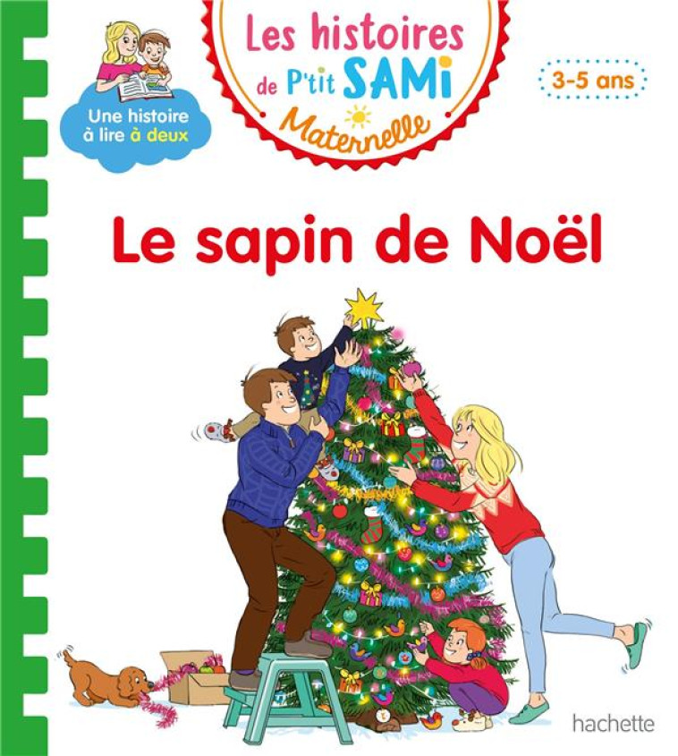 LES HISTOIRES DE P-TIT SAMI MATERNELLE (3-5 ANS) : LE SAPIN DE NOEL - BOYER/CLERY - HACHETTE