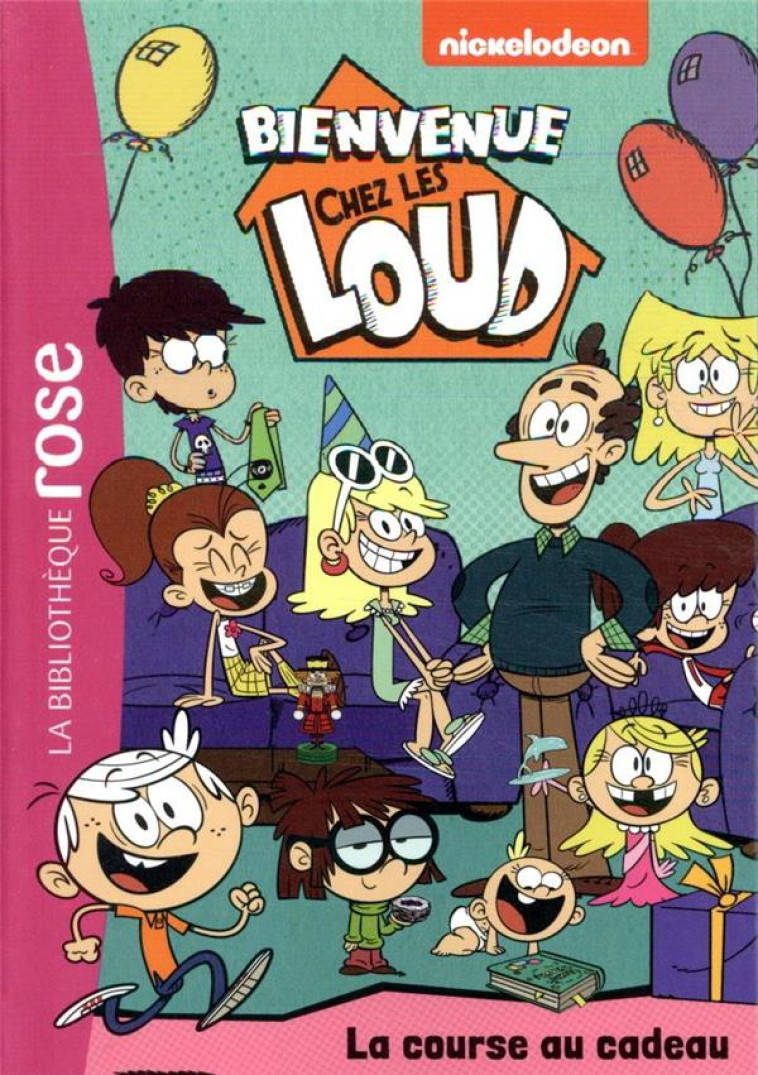 BIENVENUE CHEZ LES LOUD - T24 - BIENVENUE CHEZ LES LOUD 24 - LA COURSE AU CADEAU - NICKELODEON - HACHETTE