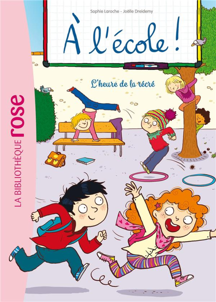 A L-ECOLE ! - T03 - A L-ECOLE ! 03 - L-HEURE DE LA RECRE - DREIDEMY/LAROCHE - HACHETTE