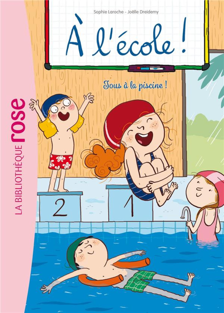 A L-ECOLE ! - T04 - A L-ECOLE ! 04 - TOUS A LA PISCINE ! - DREIDEMY/LAROCHE - HACHETTE