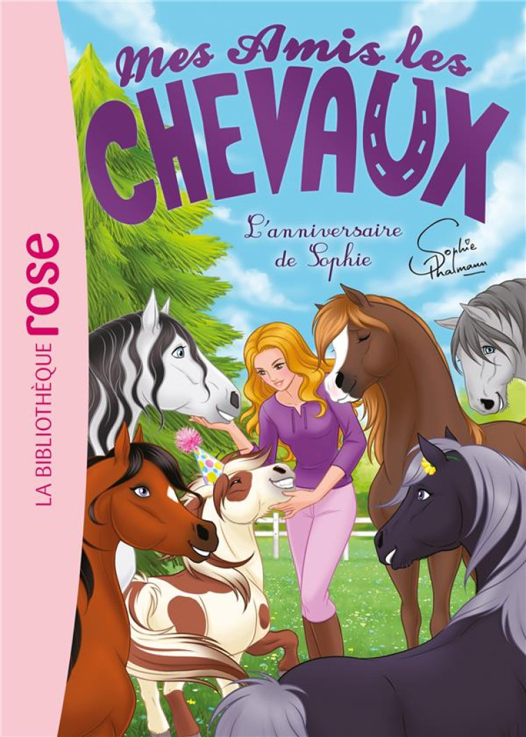 MES AMIS LES CHEVAUX - SOPHIE THALMANN - T35 - MES AMIS LES CHEVAUX 35 - L-ANNIVERSAIRE DE SOPHIE - LIVRE HACHETTE - HACHETTE