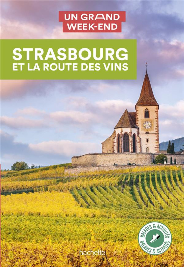 STRASBOURG ET LA ROUTE DES VINS GUIDE UN GRAND WEEK-END - COLLECTIF - HACHETTE