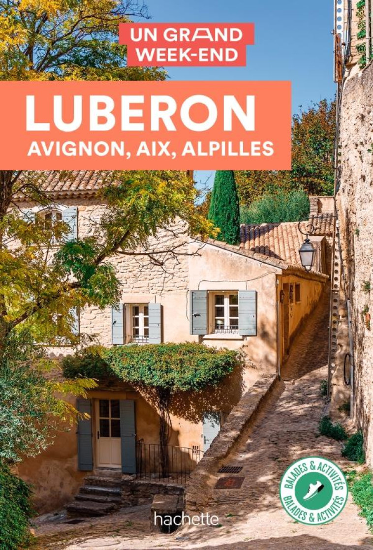 LUBERON, AVIGNON, AIX, ALPILLES GUIDE UN GRAND WEEK-END - COLLECTIF - HACHETTE