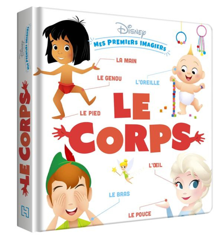 DISNEY BABY - MES PREMIERS IMAGIERS - LE CORPS - COLLECTIF - HACHETTE