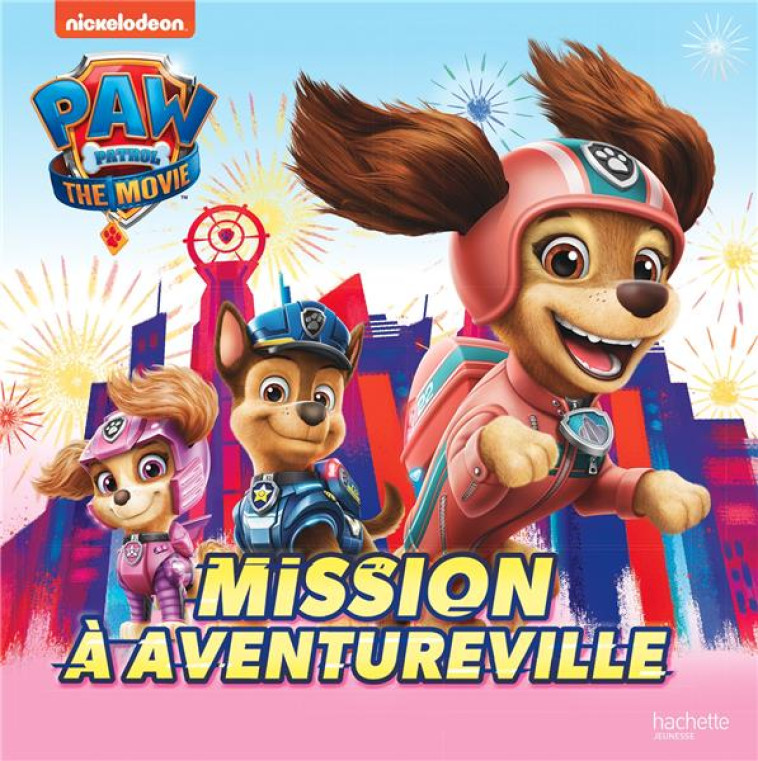 MISSION A AVENTUREVILLE - PAT- PATROUILLE FILM - COLLECTIF - HACHETTE