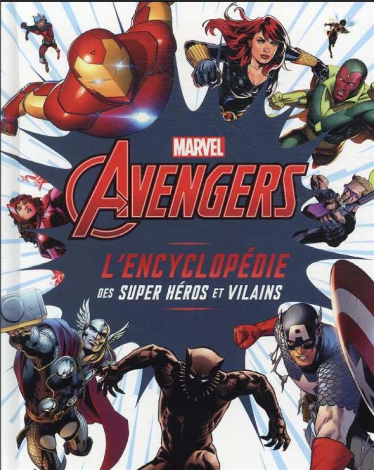 MARVEL AVENGERS - L-ENCYCLOPEDIE DES SUPER HEROS ET VILAINS - L-ENCYCLOPEDIE DES PERSONNAGES - COLLECTIF - HACHETTE