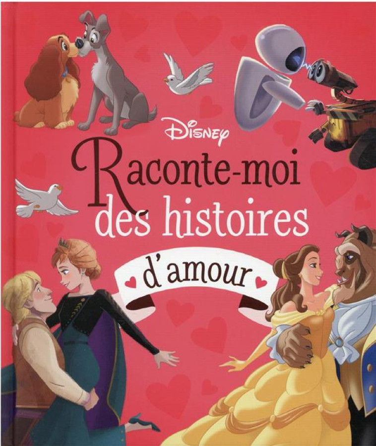 DISNEY - RACONTE-MOI DES HISTOIRES D-AMOUR - DISNEY PIXAR - COLLECTIF - HACHETTE