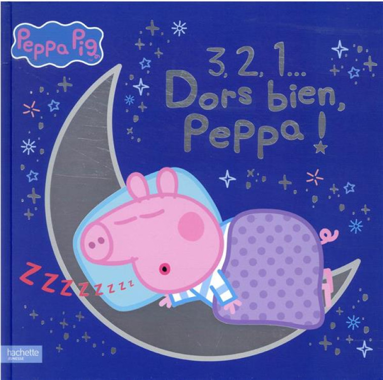 PEPPA PIG - 3, 2, 1... DORS BIEN, PEPPA ! - XXX - HACHETTE