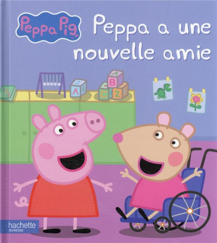 PEPPA PIG - PEPPA A UNE NOUVELLE AMIE - XXX - HACHETTE