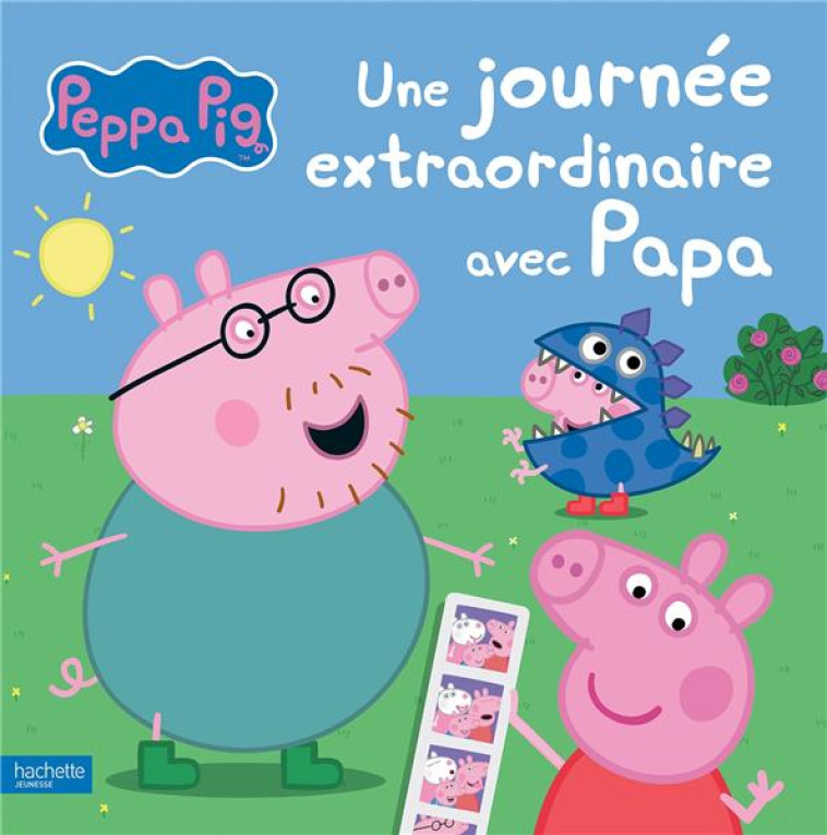 PEPPA PIG - UNE JOURNEE EXTRAORDINAIRE AVEC PAPA - XXX - HACHETTE