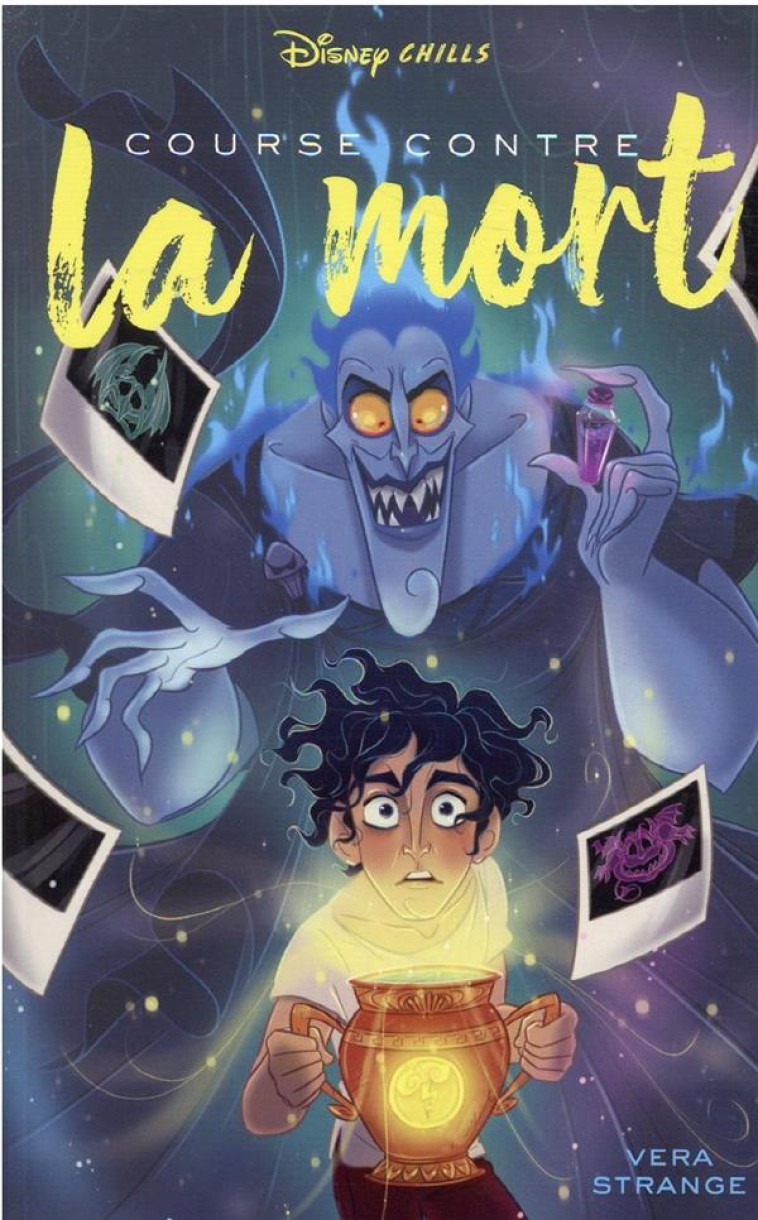 DISNEY CHILLS - TOME 5 - COURSE CONTRE LA MORT - STRANGE VERA - HACHETTE