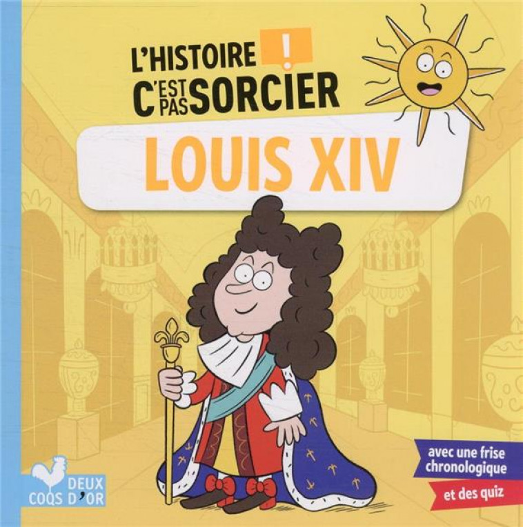 L-HISTOIRE C-EST PAS SORCIER - LOUIS XIV - BOSC/GUIGNETTE - HACHETTE