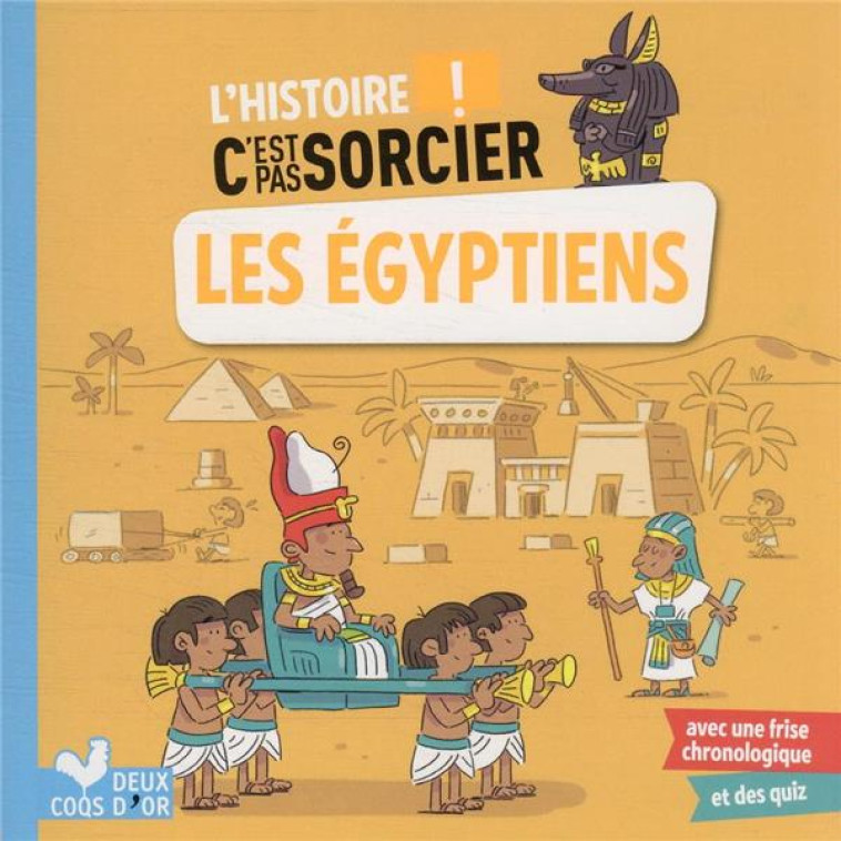 L-HISTOIRE C-EST PAS SORCIER - LES EGYPTIENS - MOSCA/BOSC - HACHETTE