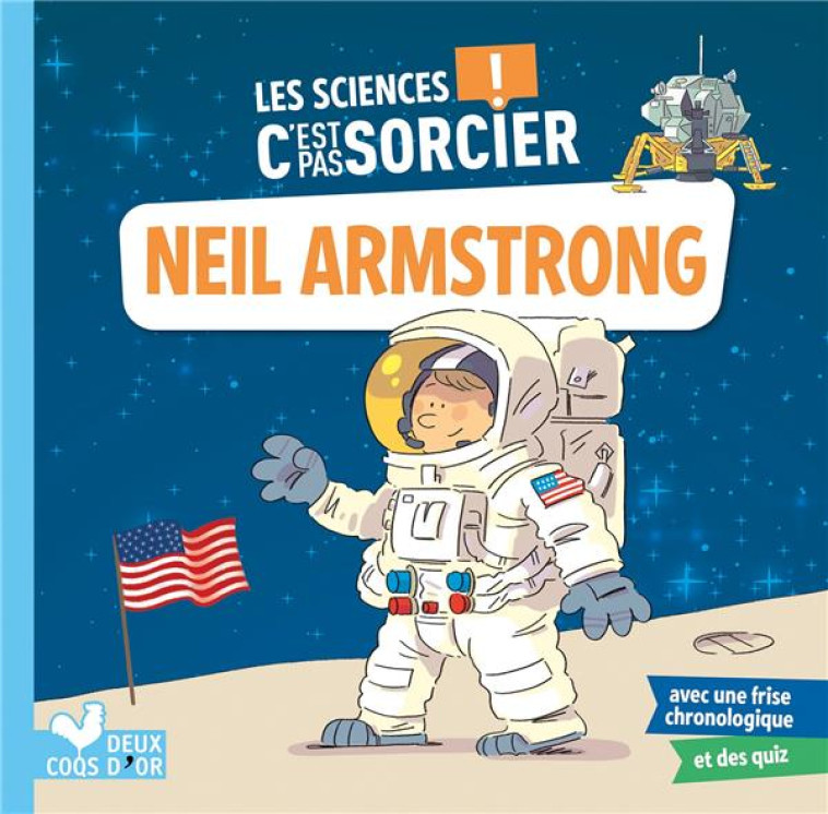 LES SCIENCES C-EST PAS SORCIER - NEIL ARMSTRONG - MOSCA/DESFOUR - HACHETTE