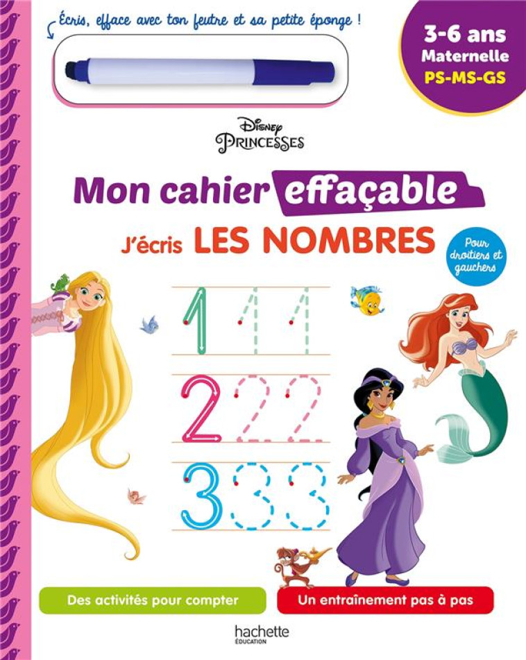 DISNEY - PRINCESSES  MON CAHIER EFFACABLE - JE COMPTE ET J-ECRIS LES NOMBRES (4-6 ANS) - COLLECTIF - HACHETTE