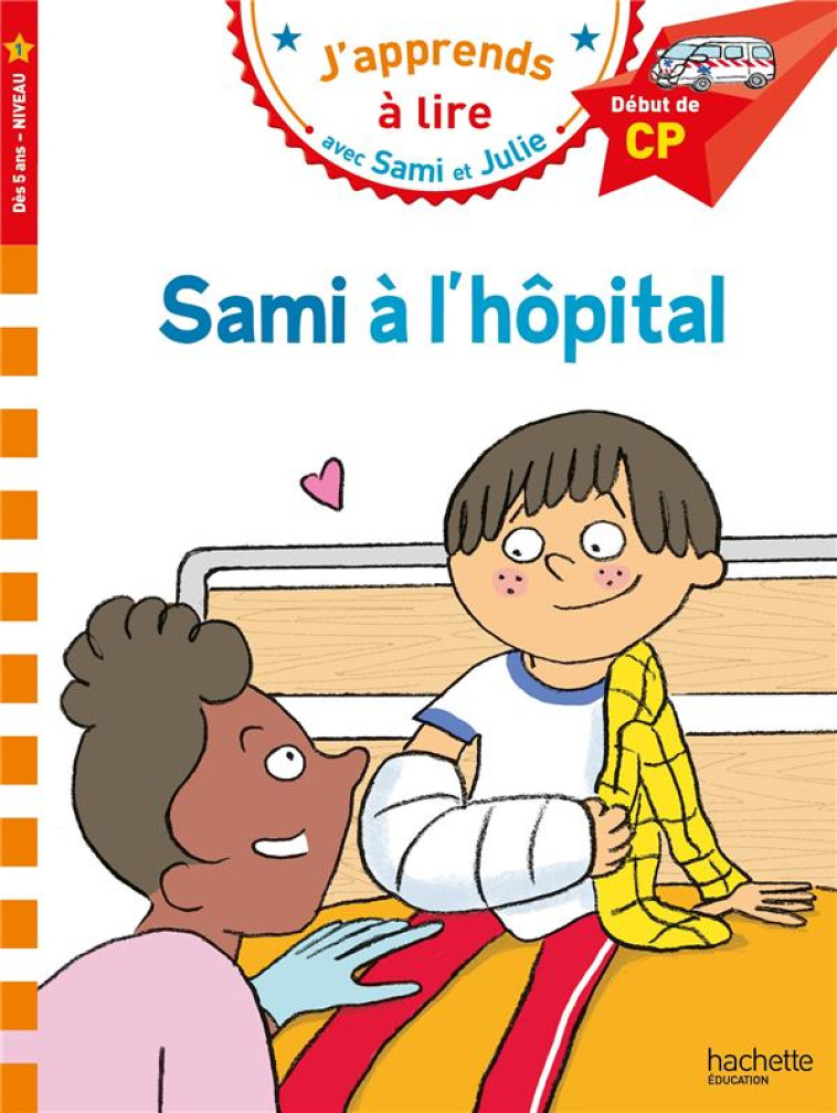 SAMI ET JULIE CP NIVEAU 1  SAMI A L-HOPITAL - BONTE/ALBERTIN - HACHETTE