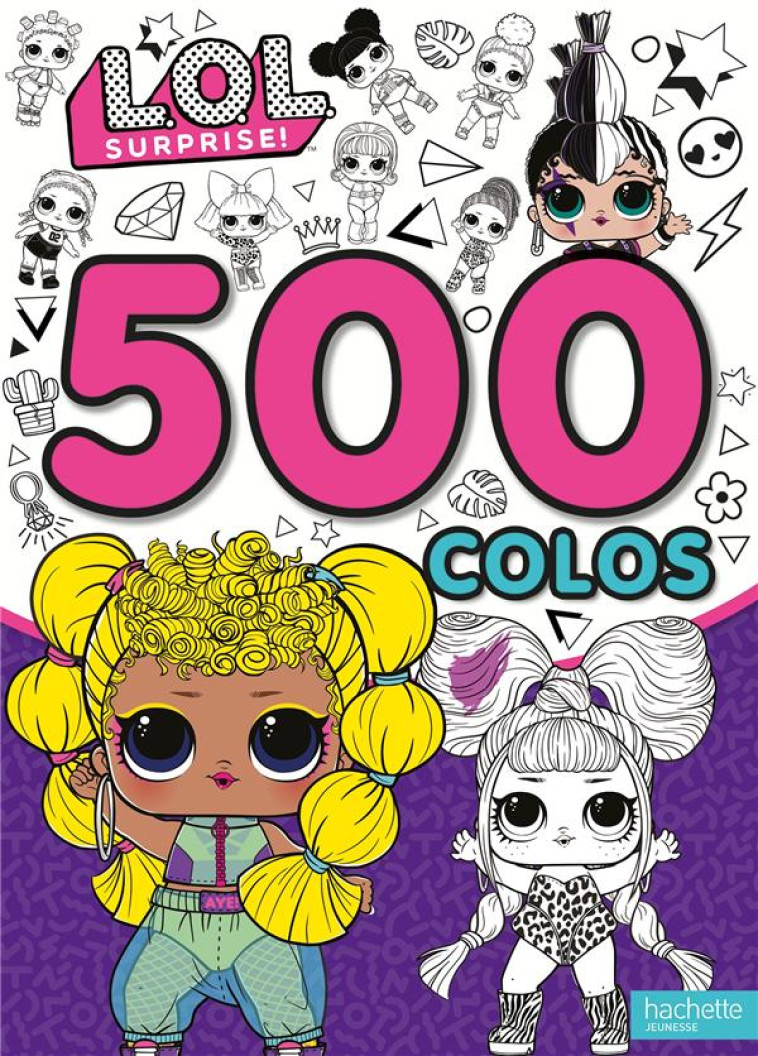 L.O.L. SURPRISE! - 500 COLOS - XXX - HACHETTE