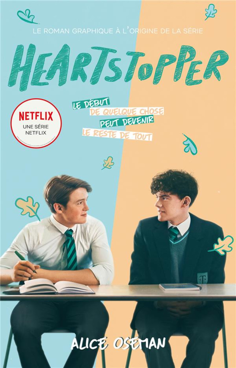 HEARTSTOPPER - T01 - HEARTSTOPPER - EDITION TIE-IN DU ROMAN GRAPHIQUE A L-ORIGINE DE LA SERIE NETFLI - DROUET VALERIE - NC