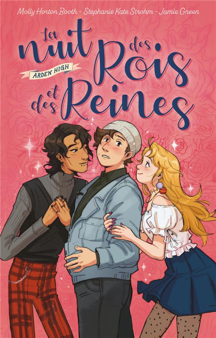 ARDEN HIGH - T01 - ARDEN HIGH - LA NUIT DES ROIS ET DES REINES - L-AMOUR VERITABLE N-A JAMAIS SUIVI - BOOTH/STROHM/GREEN - HACHETTE