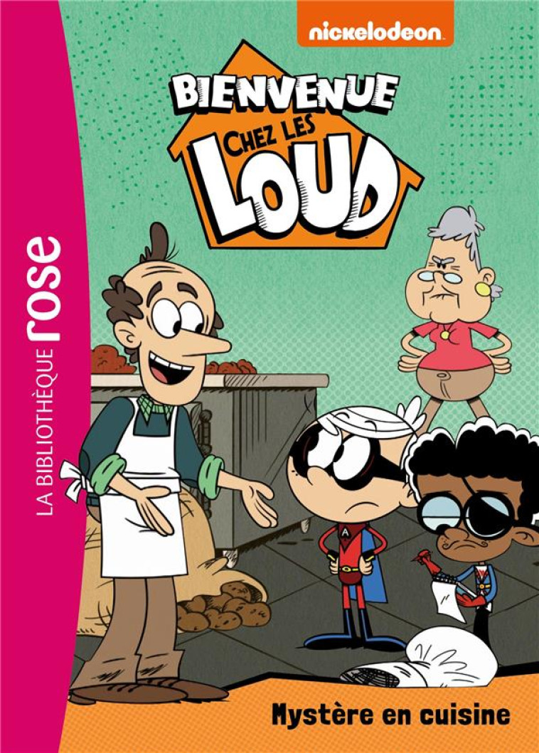 BIENVENUE CHEZ LES LOUD - T30 - BIENVENUE CHEZ LES LOUD 30 - MYSTERE EN CUISINE - NICKELODEON - HACHETTE