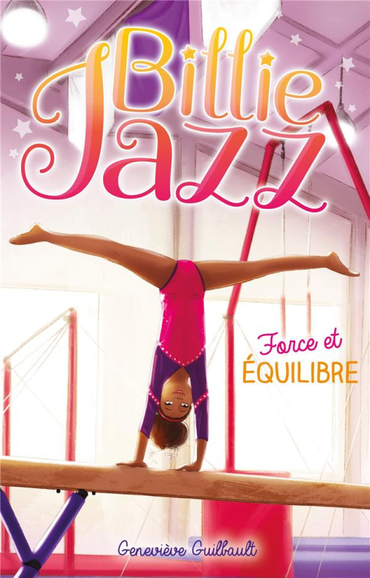 BILLIE JAZZ - T11 - BILLIE JAZZ - FORCE ET EQUILIBRE - GUILBAULT GENEVIEVE - HACHETTE