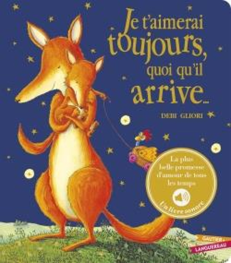 JE T-AIMERAI TOUJOURS QUOI QU-IL ARRIVE - LIVRE SONORE NED - GLIORI DEBI - HACHETTE