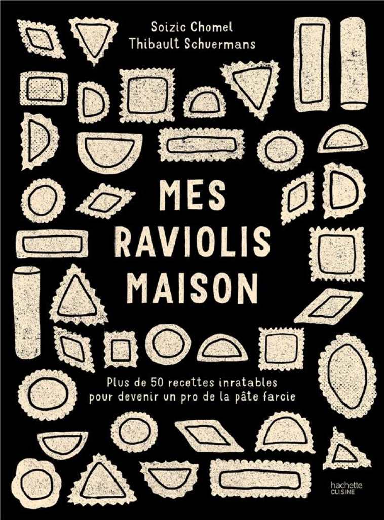 MES RAVIOLIS MAISON - CHOMEL DE VARAGNES S - HACHETTE