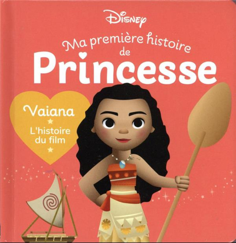 DISNEY BABY - MA PREMIERE HISTOIRE DE PRINCESSE - VAIANA, L-HISTOIRE DU FILM - XXX - HACHETTE