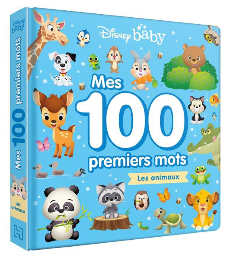 DISNEY BABY - MES 100 PREMIERS MOTS - LES ANIMAUX - COLLECTIF - HACHETTE