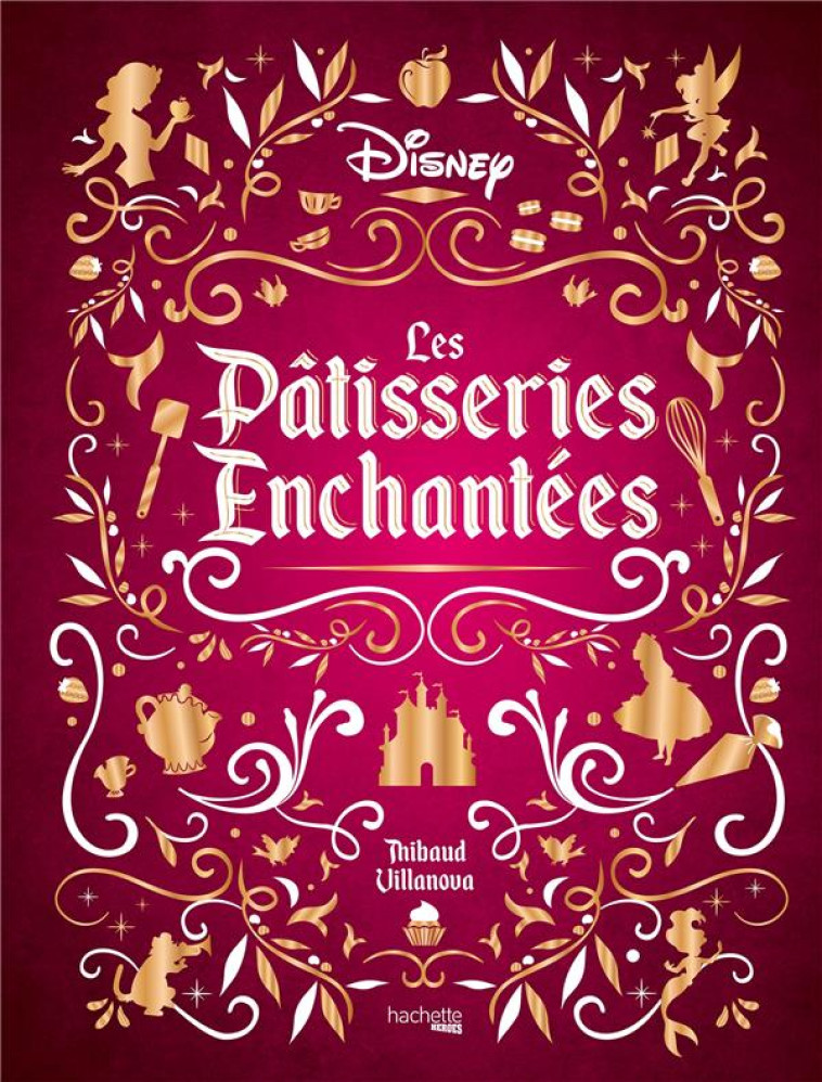 LES PATISSERIES ENCHANTEES DISNEY - VILLANOVA/LOBBESTAEL - HACHETTE