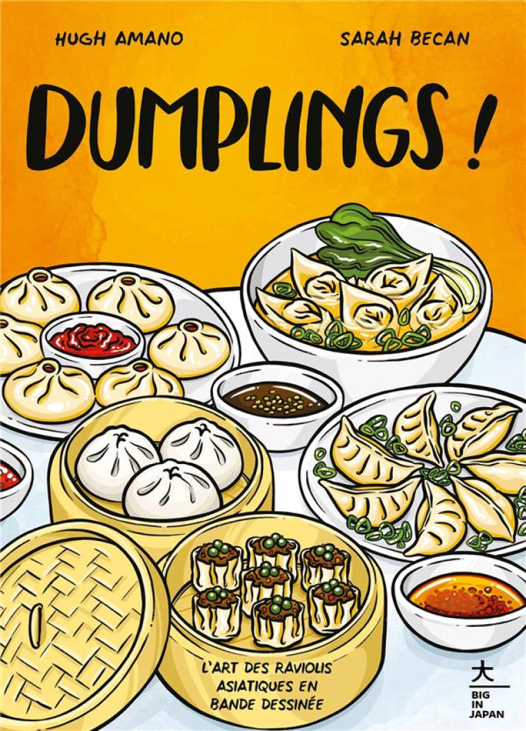 DUMPLINGS ! - L-ART DES RAVIOLIS ASIATIQUES EN BANDE DESSINEE - AMANO/BECAN - HACHETTE