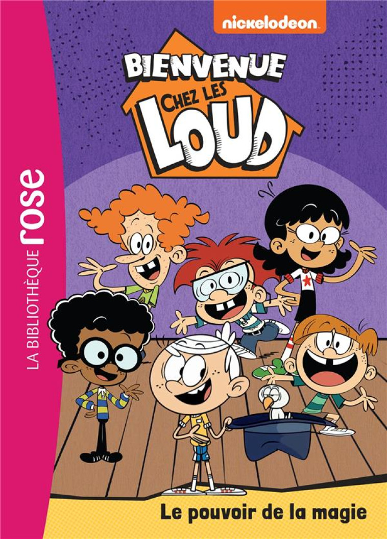 BIENVENUE CHEZ LES LOUD - T35 - BIENVENUE CHEZ LES LOUD 35 - LE POUVOIR DE LA MAGIE - NICKELODEON - HACHETTE