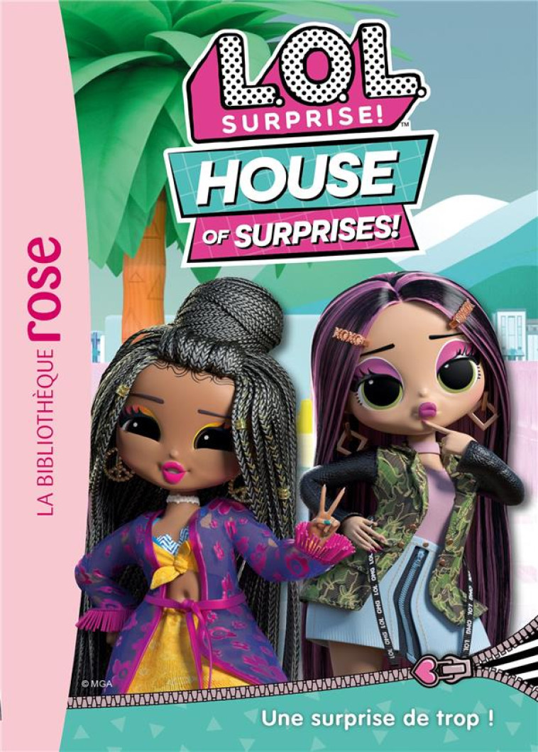 L.O.L. SURPRISE ! HOUSE OF SURPRISES - T05 - L.O.L. SURPRISE ! HOUSE OF SURPRISES 05 - UNE SURPRISE - MGA ENTERTAINMENT - HACHETTE