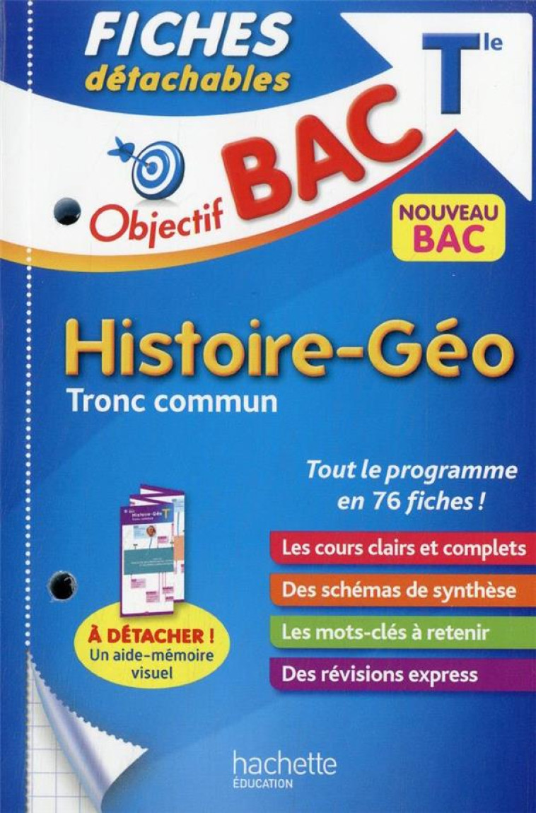 OBJECTIF BAC FICHES DETACHABLES HISTOIRE-GEOGRAPHIE TRONC COMMUN TERMINALE - ARNAUD LEONARD - HACHETTE