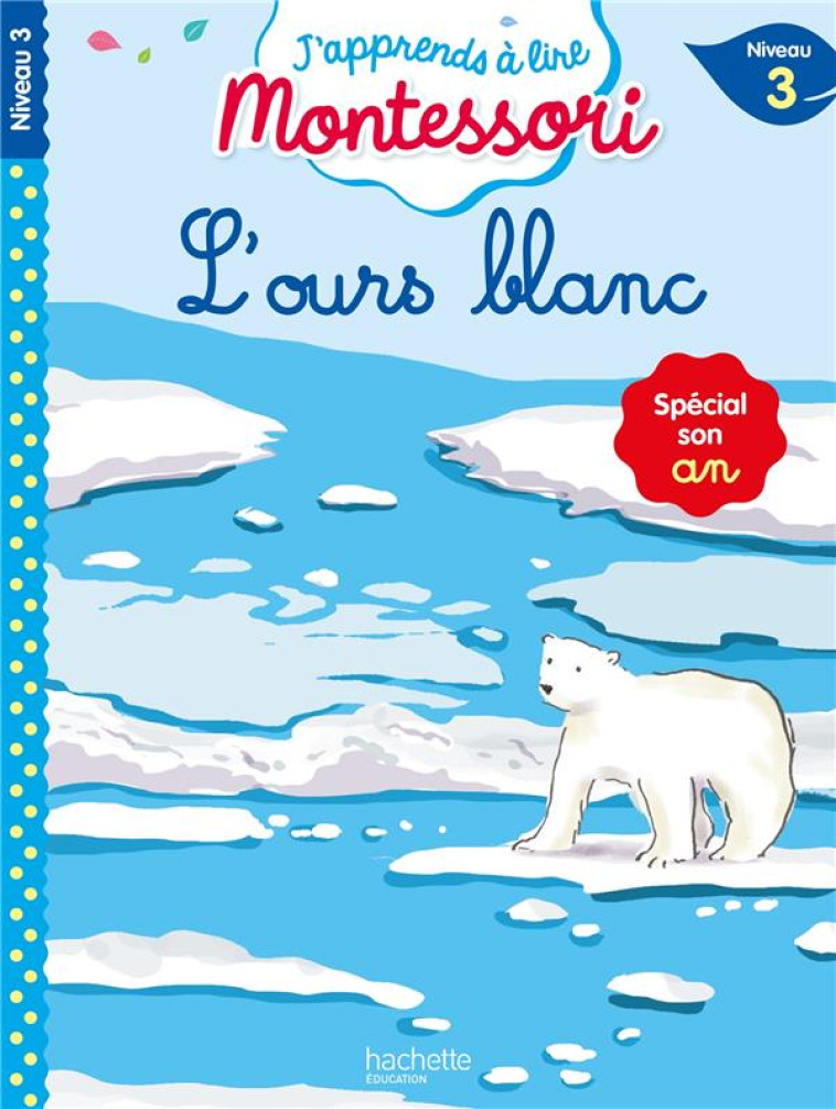 L-OURS BLANC NIVEAU 3 - J-APPRENDS A LIRE MONTESSORI - DOUMONT/JOUENNE - HACHETTE