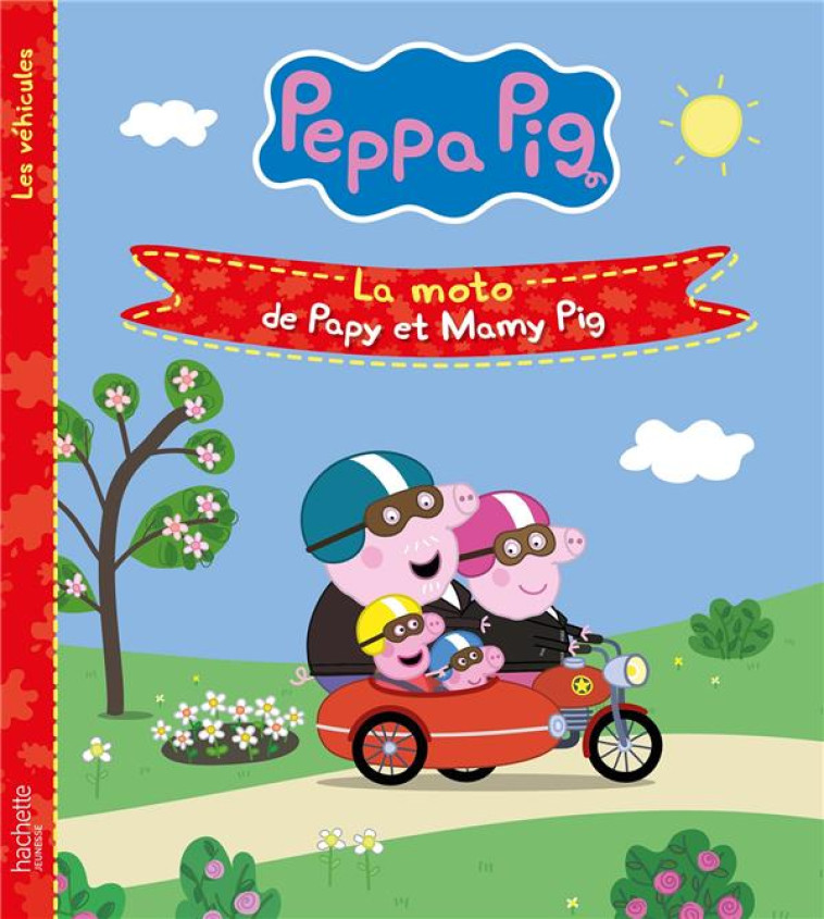 PEPPA PIG - LA MOTO DE PAPY ET MAMY PIG - XXX - HACHETTE