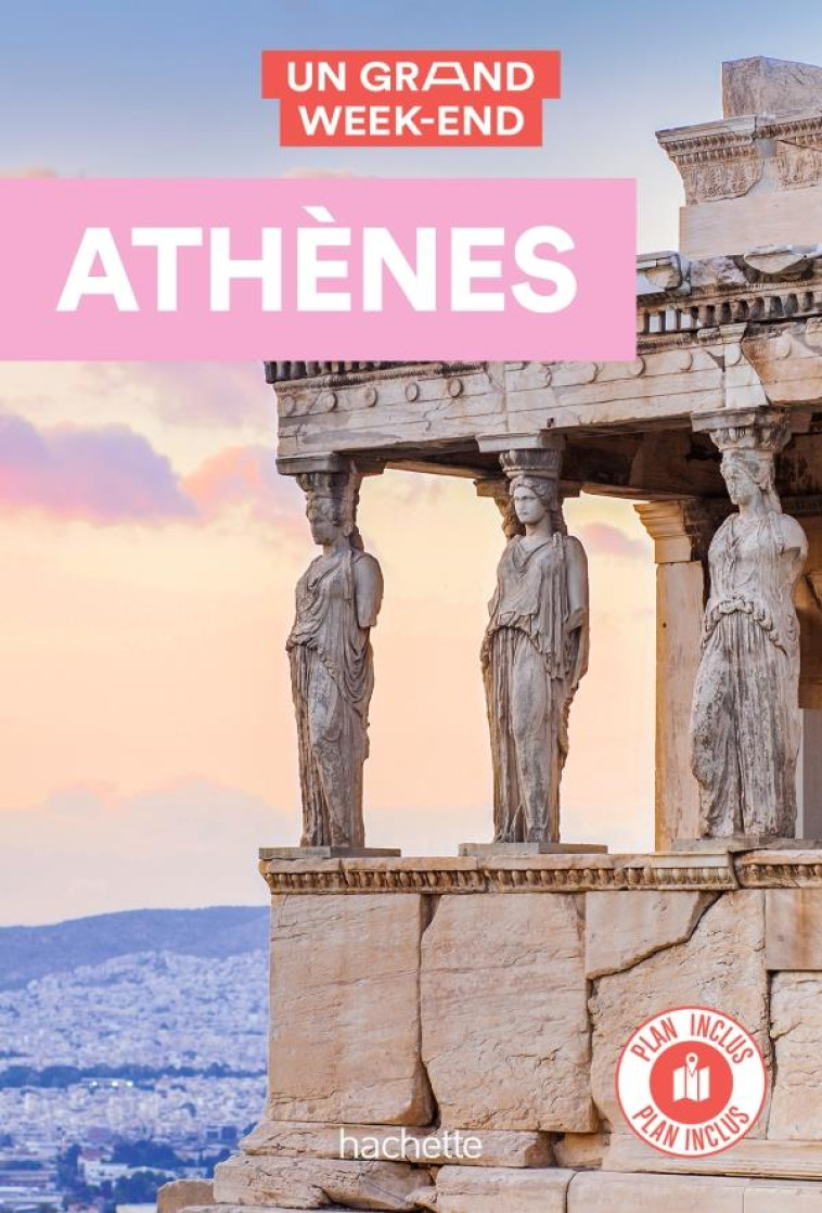 ATHENES GUIDE UN GRAND WEEK-END - COLLECTIF - HACHETTE