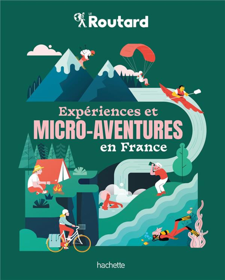 EXPERIENCES ET MICRO-AVENTURES EN FRANCE - COLLECTIF - HACHETTE