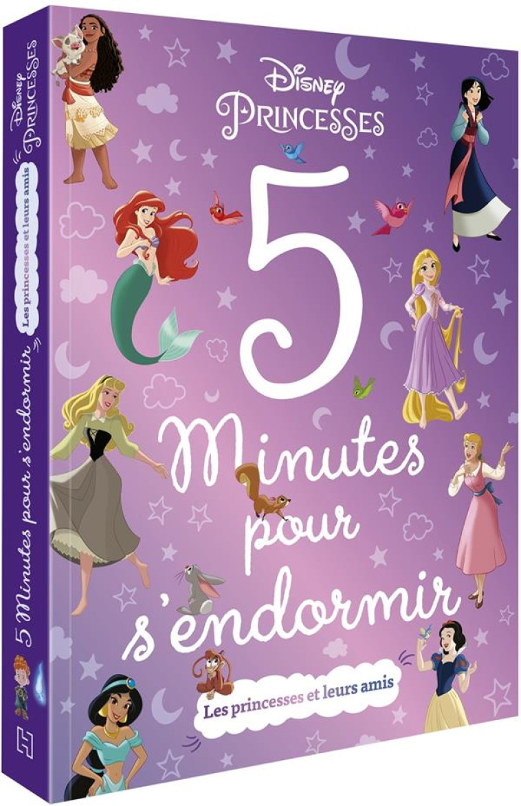 DISNEY PRINCESSES - 5 MINUTES POUR S-ENDORMIR - LES PRINCESSES ET LEURS AMIS - XXX - HACHETTE