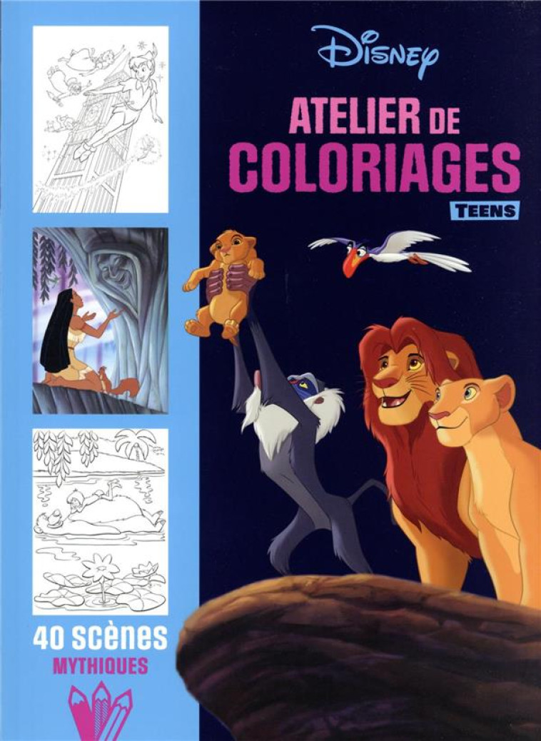 DISNEY TEENS - ATELIER DE COLORIAGES - LES SCENES MYTHIQUES - XXX - HACHETTE